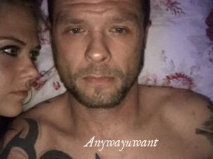 Anywayuwant