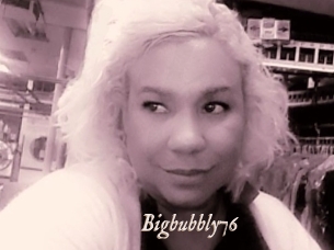 Bigbubbly76