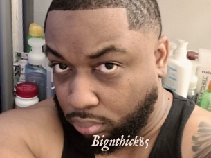 Bignthick85