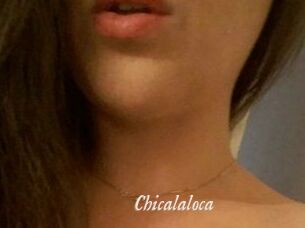 Chicalaloca