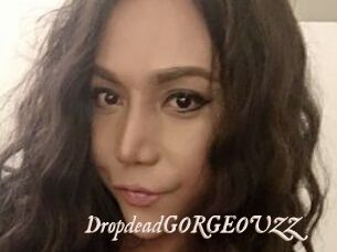 DropdeadGORGEOUZZ