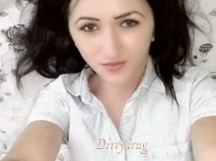 Dirtydrug