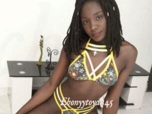 Ebonyytoyaa45