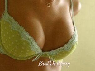 EvaUrPretty