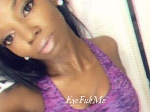 EyeFukMe