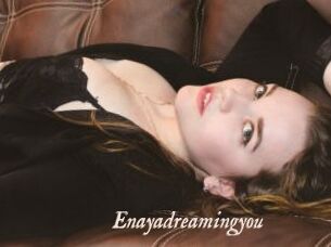 Enayadreamingyou