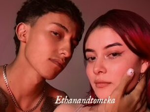 Ethanandtomeka