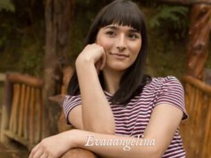 Evaaangelina