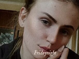 Fridaynight