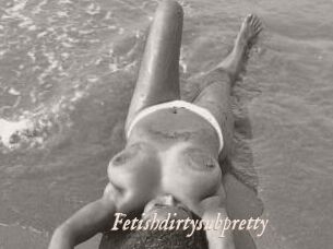 Fetishdirtysubpretty