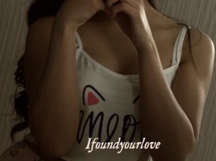 Ifoundyourlove