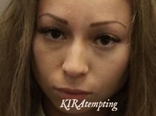 KIRAtempting