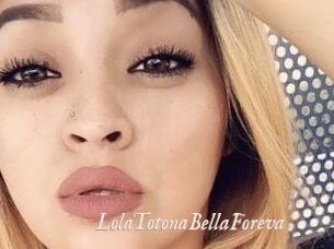 LolaTotonaBellaForeva