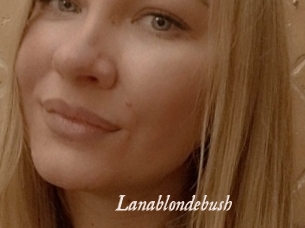 Lanablondebush
