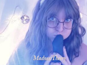 MadnessTheory