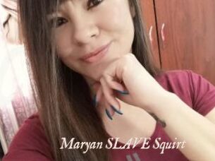 Maryan_SLAVE_Squirt