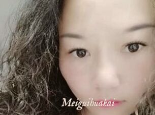 Meiguihuakai