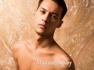 Maxwannaplay