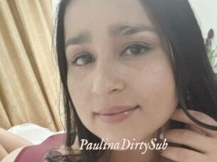 PaulinaDirtySub