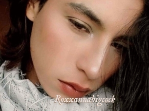 Roxxannabigcock