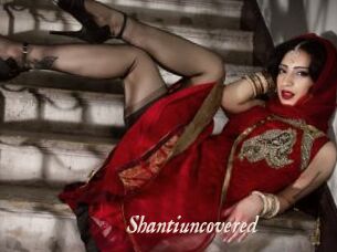 Shantiuncovered
