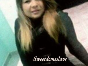Sweetdomeslave