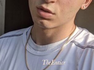 TheEnticr