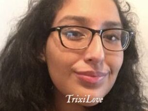 TrixiLove