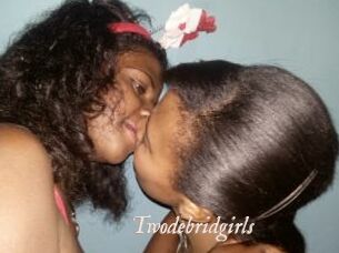 Twodebridgirls