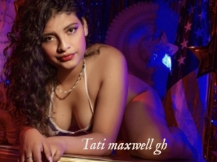 Tati_maxwell_gh