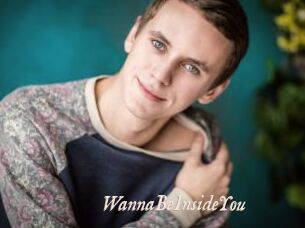 WannaBeInsideYou