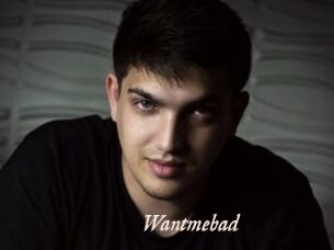 Wantmebad