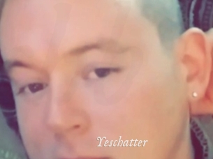 Yeschatter
